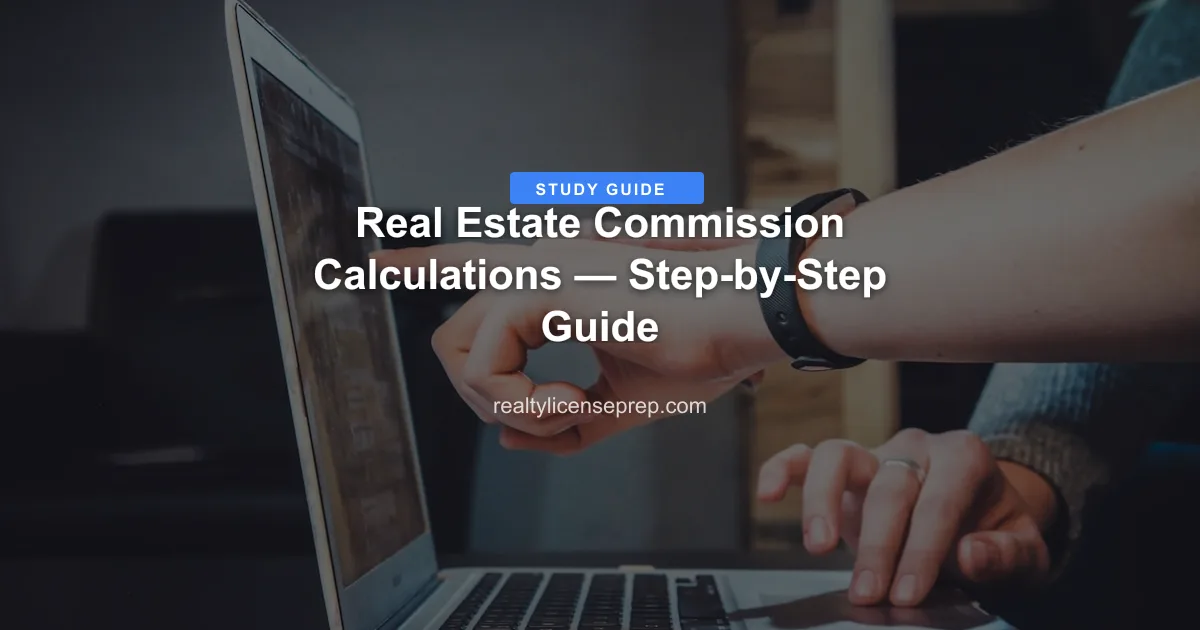 Real Estate Commission Calculations — Step-by-Step Guide
