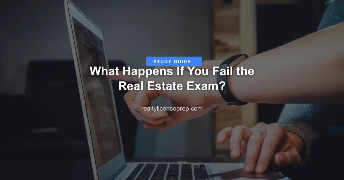 What Happens If You Fail the Real Estate Exam?