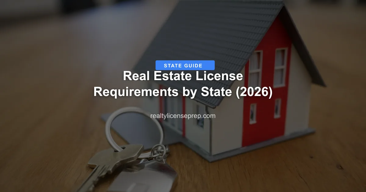 Real Estate License Requirements by State (2026)