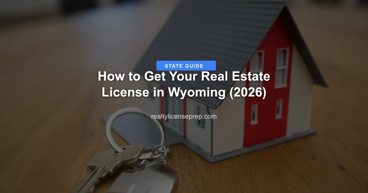 How to Get Your Real Estate License in Wyoming (2026)